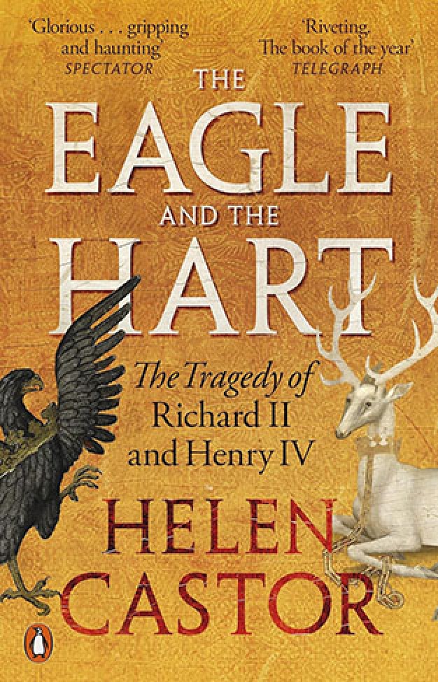 The Eagle and the Hart: The Tragedy of Richard II and Henry IV